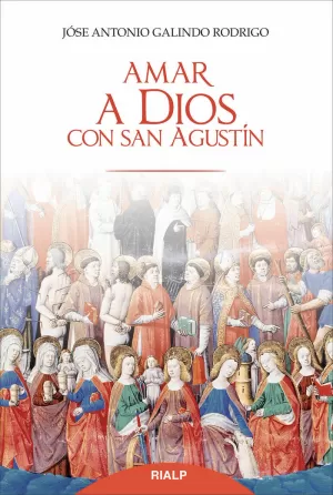AMAR A DIOS CON SAN AGUSTÍN AMAR A DIOS CON SAN AGUSTÍN