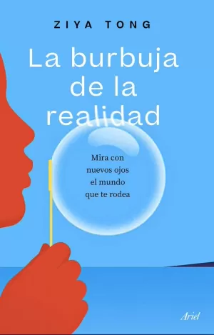 LA BURBUJA DE LA REALIDAD LA BURBUJA DE LA REALIDAD