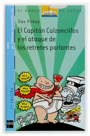 EL CAPITÁN CALZONCILLOS Y EL ATAQUE DE LOS RETRETES PARLANTES EL CAPITÁN CALZONCILLOS Y EL ATAQUE DE LOS RETRETES PARLANTES