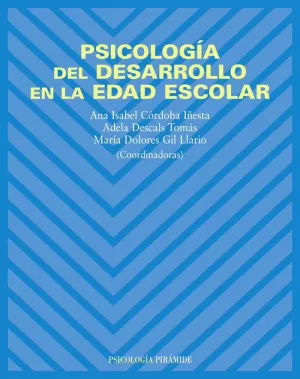 PSICOLOGÍA DEL DESARROLLO EN LA EDAD ESCOLAR PSICOLOGÍA DEL DESARROLLO EN LA EDAD ESCOLAR