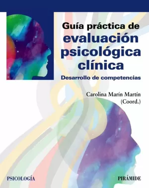GUÍA PRÁCTICA DE EVALUACIÓN PSICOLÓGICA CLÍNICA GUÍA PRÁCTICA DE EVALUACIÓN PSICOLÓGICA CLÍNICA