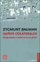 DAÑOS COLATERALES. DESIGUALDADES SOCIALES EN LA ERA GLOBAL DAÑOS COLATERALES. DESIGUALDADES SOCIALES EN LA ERA GLOBAL