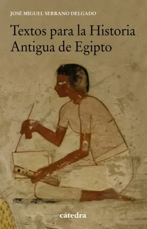 TEXTOS PARA LA HISTORIA ANTIGUA DE EGIPTO TEXTOS PARA LA HISTORIA ANTIGUA DE EGIPTO