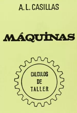 MÁQUINAS. CÁLCULOS DE TALLER MÁQUINAS. CÁLCULOS DE TALLER