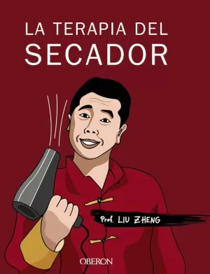 LA TERAPIA DEL SECADOR LA TERAPIA DEL SECADOR