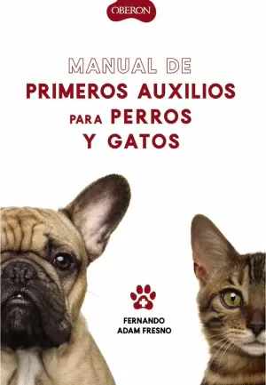 MANUAL DE PRIMEROS AUXILIOS PARA PERROS Y GATOS MANUAL DE PRIMEROS AUXILIOS PARA PERROS Y GATOS