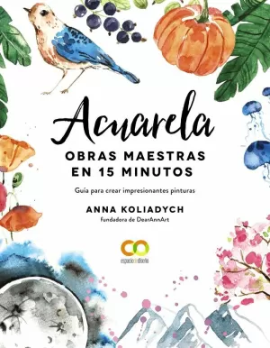 ACUARELA. OBRAS MAESTRAS EN 15 MINUTOS ACUARELA. OBRAS MAESTRAS EN 15 MINUTOS