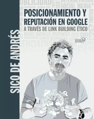 POSICIONAMIENTO Y REPUTACIÓN EN GOOGLE A TRAVÉS DE LINK BUILDING ÉTICO POSICIONAMIENTO Y REPUTACIÓN EN GOOGLE A TRAVÉS DE LINK BUILDING ÉTICO
