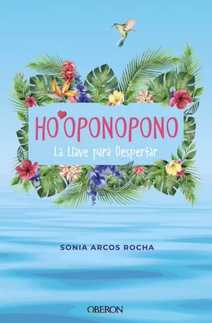 HO'OPONOPONO. LA LLAVE PARA DESPERTAR HO'OPONOPONO. LA LLAVE PARA DESPERTAR