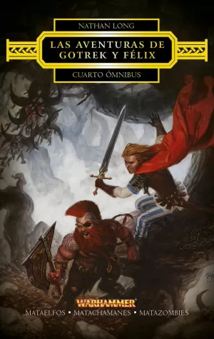 LAS AVENTURAS DE GOTREK Y FÉLIX OMNIBUS Nº 04/04 LAS AVENTURAS DE GOTREK Y FÉLIX OMNIBUS Nº 04/04