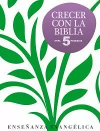 CRECER CON LA BIBLIA 5º PRIMARIA. LIBRO DEL ALUMNO