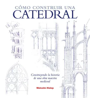 COMO CONSTRUIR UNA CATEDRAL