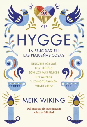 HYGGE. LA FELICIDAD EN LAS PEQUEÑAS COSAS