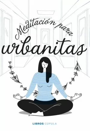 MEDITACIÓN PARA URBANITAS MEDITACIÓN PARA URBANITAS