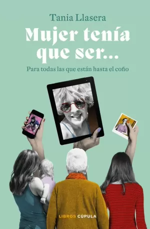MUJER TENÍA QUE SER MUJER TENÍA QUE SER