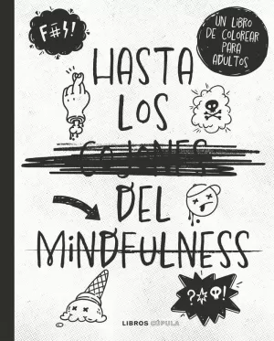 HASTA LOS C*JONES DEL MINDFULNESS HASTA LOS C*JONES DEL MINDFULNESS