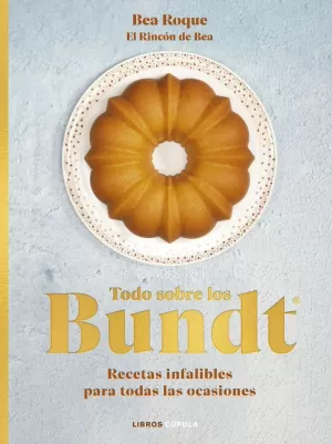 TODO SOBRE LOS BUNDT® TODO SOBRE LOS BUNDT®