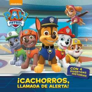 PAW PATROL PATRULLA CANINA. RECOPILATORIO DE CUENTOS - ¡CACHORROS, LLAMADA DE PAW PATROL PATRULLA CANINA. RECOPILATORIO DE CUENTOS - ¡CACHORROS, LLAMADA DE
