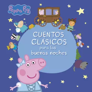 PEPPA PIG. RECOPILATORIO DE CUENTOS - CUENTOS CLÁSICOS PARA LAS BUENAS NOCHES