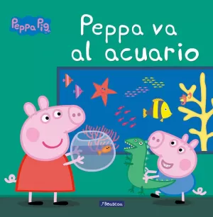 PEPPA PIG. UN CUENTO - PEPPA VA AL ACUARIO