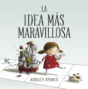 LA IDEA MÁS MARAVILLOSA LA IDEA MÁS MARAVILLOSA