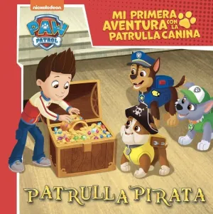 PATRULLA PIRATA (MI PRIMERA AVENTURA CON LA PATRUL PATRULLA PIRATA (MI PRIMERA AVENTURA CON LA PATRUL