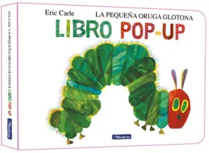 PEQUEÑA ORUGA GLOTONA, LA. EL LIBRO POPU PEQUEÑA ORUGA GLOTONA, LA. EL LIBRO POPU