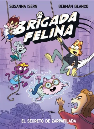 BRIGADA FELINA 2. SECRETO DE ZARPAFILADA