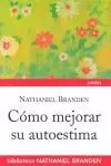 CÓMO MEJORAR SU AUTOESTIMA CÓMO MEJORAR SU AUTOESTIMA