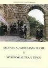 SEGOVIA, SU ARTESANÍA TEXTIL Y SU SEÑORIAL TRAJE TÍPICO