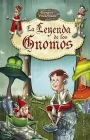 LEYENDA DE LOS GNOMOS (BOSQUE ENCANTADO) LEYENDA DE LOS GNOMOS (BOSQUE ENCANTADO)
