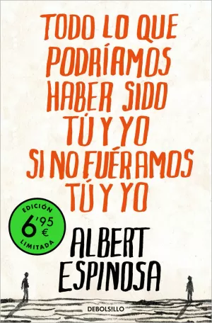 TODO LO QUE PODRÍAMOS HABER SIDO TÚ Y YO SI NO FUÉRAMOS TÚ Y YO (EDICIÓN LIMITAD TODO LO QUE PODRÍAMOS HABER SIDO TÚ Y YO SI NO FUÉRAMOS TÚ Y YO (EDICIÓN LIMITAD