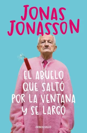 EL ABUELO QUE SALTO POR LA VENTANA Y SE LARGO