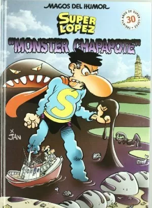 SUPERLÓPEZ. MONSTER CHAPAPOTE (MAGOS DEL HUMOR 98) SUPERLÓPEZ. MONSTER CHAPAPOTE (MAGOS DEL HUMOR 98)