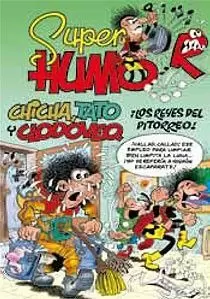 CHICHA, TATO Y CLODOVEO, ¡LOS REYES DEL PITORREO! (SÚPER HUMOR MORTADELO 49) CHICHA, TATO Y CLODOVEO, ¡LOS REYES DEL PITORREO! (SÚPER HUMOR MORTADELO 49)