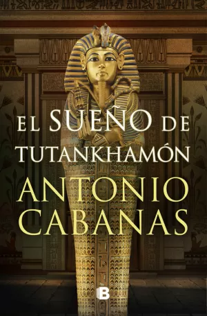 EL SUEÑO DE TUTANKHAMÓN EL SUEÑO DE TUTANKHAMÓN