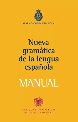 MANUAL DE LA NUEVA GRAMÁTICA DE LA LENGUA ESPAÑOLA