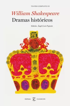 DRAMAS HISTÓRICOS. TEATRO COMPLETO DE WILLIAM SHAKESPEARE III DRAMAS HISTÓRICOS. TEATRO COMPLETO DE WILLIAM SHAKESPEARE III