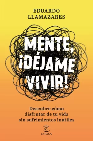 MENTE, DÉJAME VIVIR MENTE, DÉJAME VIVIR