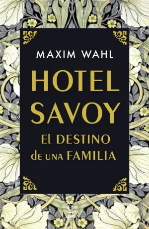 HOTEL SAVOY. EL DESTINO DE UNA FAMILIA HOTEL SAVOY. EL DESTINO DE UNA FAMILIA
