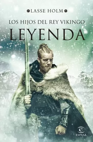 LEYENDA (SERIE LOS HIJOS DEL REY VIKINGO 3) LEYENDA (SERIE LOS HIJOS DEL REY VIKINGO 3)