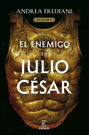 EL ENEMIGO DE JULIO CÉSAR (SERIE DICTATOR 2) EL ENEMIGO DE JULIO CÉSAR (SERIE DICTATOR 2)