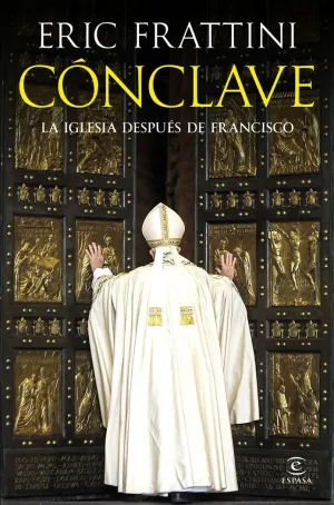 CONCLAVE:LA IGLESIA DESPUES DE FRANCISCO CONCLAVE:LA IGLESIA DESPUES DE FRANCISCO