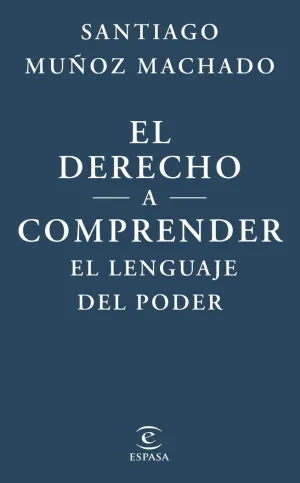 DERECHO A COMPRENDER EL LENGUAJE DEL PODER, EL