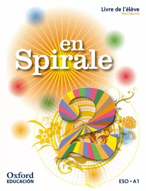 EN SPIRALE 2. LIVRE DE L'ÉLÈVE EN SPIRALE 2. LIVRE DE L'ÉLÈVE