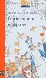 CON LA CABEZA A PÁJAROS CON LA CABEZA A PÁJAROS