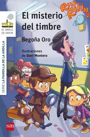 LA PANDILLA DE LA ARDILLA 4. EL MISTERIO DEL TIMBRE LA PANDILLA DE LA ARDILLA 4. EL MISTERIO DEL TIMBRE