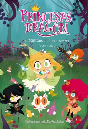 PRINCESAS DRAGÓN 2: EL PANTANO DE LAS SIRENAS PRINCESAS DRAGÓN 2: EL PANTANO DE LAS SIRENAS
