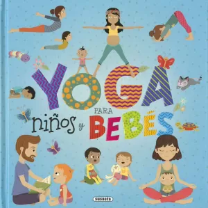 YOGA PARA NIÑOS Y BEBÉS YOGA PARA NIÑOS Y BEBÉS