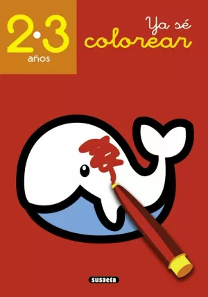 YA SÉ COLOREAR 2-3 AÑOS YA SÉ COLOREAR 2-3 AÑOS